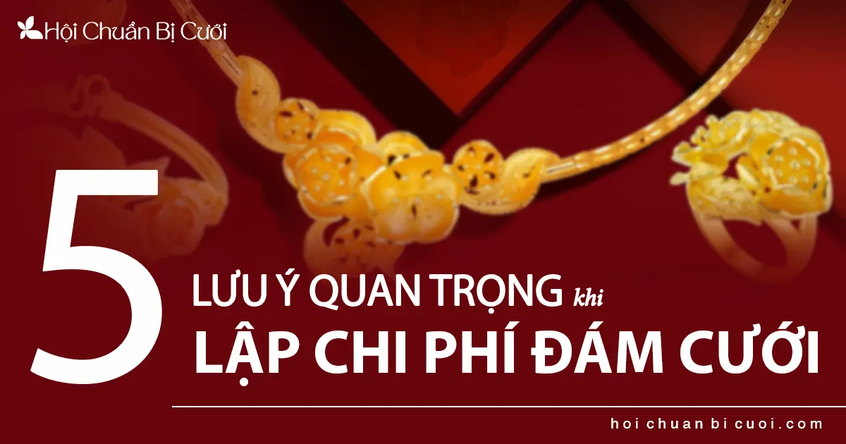 5 lưu ý quan trọng khi lập chi phí đám cưới - ảnh bìa