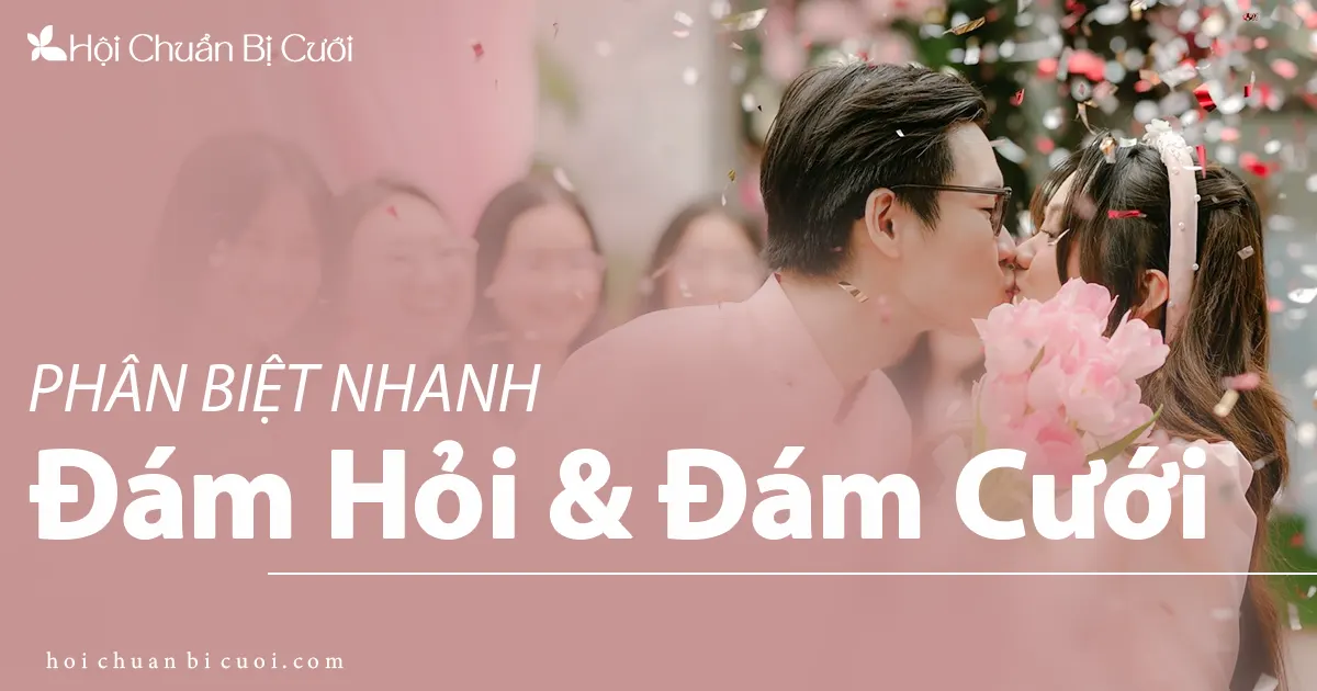 Cách Phân Biệt Nhanh Giữa Đám Hỏi & Đám Cưới - ảnh bìa web