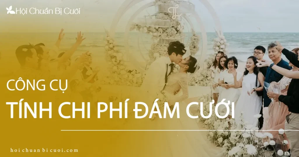 công cụ tính chi phí đám cưới online